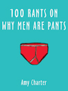 100 Rants on Why Men Are Pants